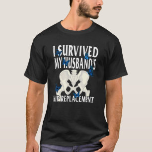 Camiseta Cirugía de cadera reemplazo de cadera de mi marido