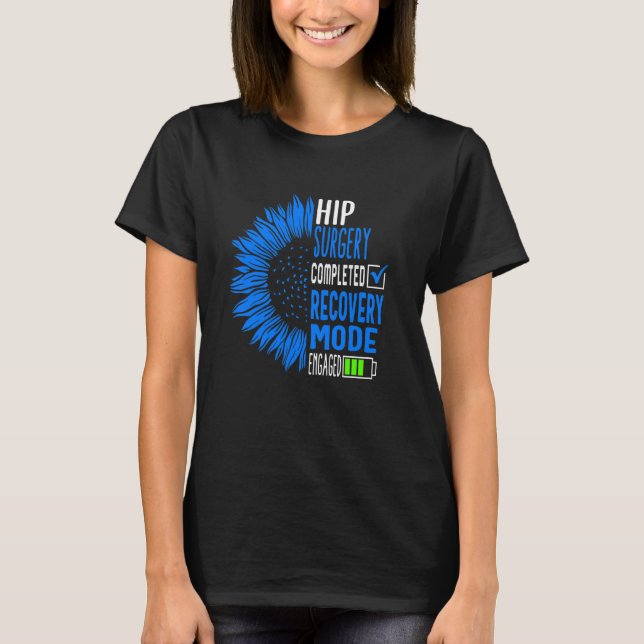 Camiseta Cirugía de reemplazo de cadera completada Modo de  (Anverso)