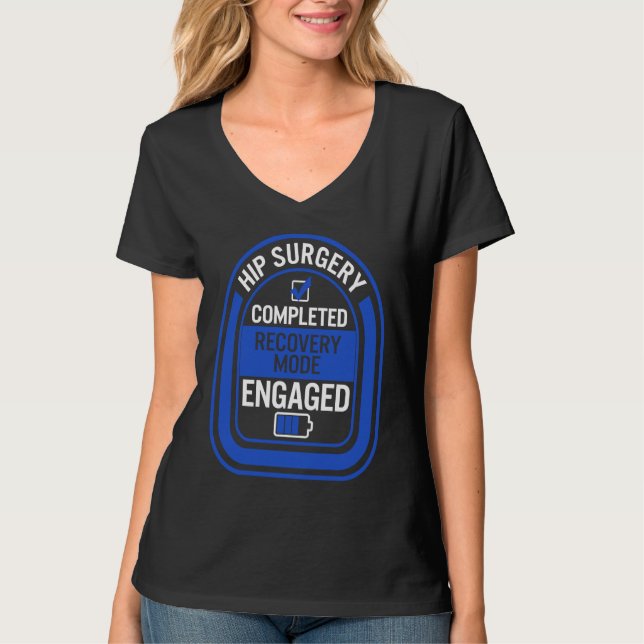 Camiseta Cirugía de reemplazo de cadera completada Modo de  (Anverso)