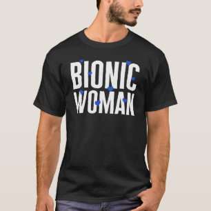 Camiseta Cirugía de reemplazo de cadera: mujer biónica rota