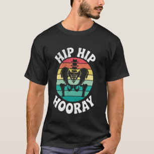 Camiseta Cirugía de reemplazo de cadera Recuperación Hip Hi