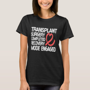 Camiseta Cirugía de Trasplante Completada Modo de Recuperac