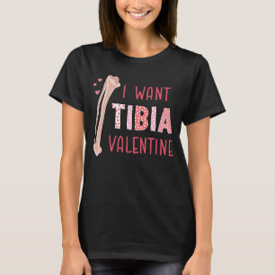 Camiseta Cirujano de Radiología Ortopédica Quiero Tibia Tu