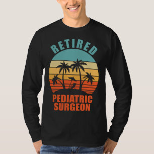 Camiseta Cirujano Pediatra Retirado  Cirugía Feliz Jubilaci