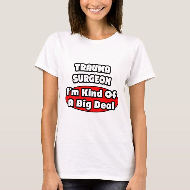 Camiseta Cirujano traumático... gran cosa (Anverso)