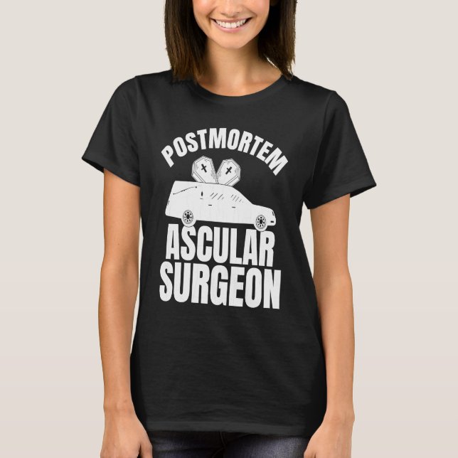 Camiseta Cirujano vascular posmortem Embalmer Morticiano Gr (Anverso)