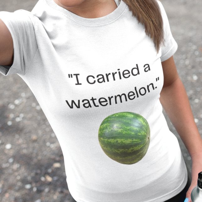 Camiseta Cita cómica de película "Carried a Watermelon" (Subido por el creador)