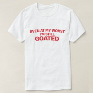Camiseta Cita Confidente "Incluso En Mi Peor Sigo Siendo Go