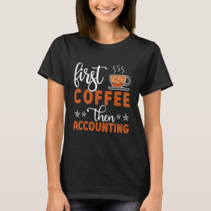 Camiseta Cita Contable Cpa Primero Café Y Después Contabili