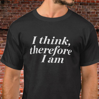 Camiseta Cita "Creo, Por Lo Tanto Lo Soy"