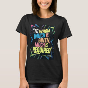 Camiseta Cita cristiana inspiradora a la que se da mucho