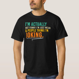 Camiseta Cita de actitud sarcástica, mala y no divertida