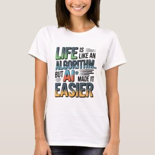 Camiseta Cita de algoritmo de IA - vida más fácil