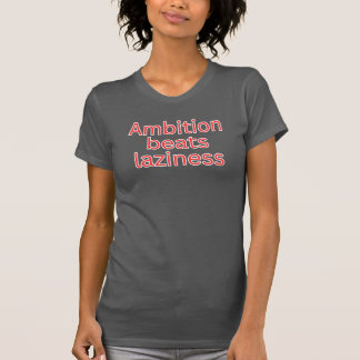 Camiseta Cita de ambición vence la pereza-disciplina