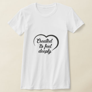 Camiseta Cita de amor profundo romántico - Creado para sent