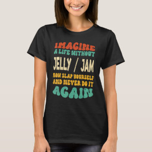 Camiseta Cita De Atascos De Jelly Para Comida