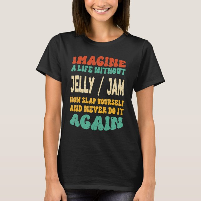 Camiseta Cita De Atascos De Jelly Para Comida (Anverso)