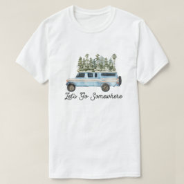 Camiseta Cita de Aventura al Aire Libre Vamos a Algún Lugar