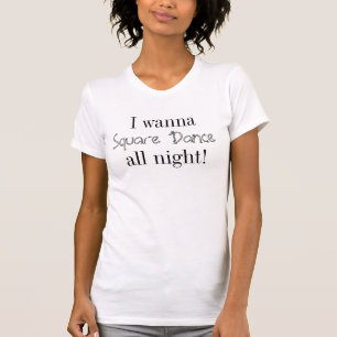 Camiseta Cita de baile Square Dance All Night Country