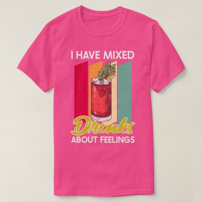 Camiseta Cita de Bartender Bebidas mixtas sobre sentimiento (Diseño del anverso)