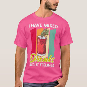 Camiseta Cita de Bartender Bebidas mixtas sobre sentimiento