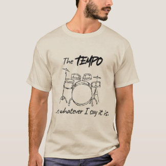 Camiseta Cita de batería: el tempo es lo que yo digo que es
