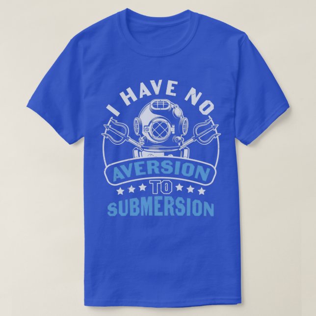 Camiseta Cita de buceo de Scuba que no tengo aversión a sub (Diseño del anverso)