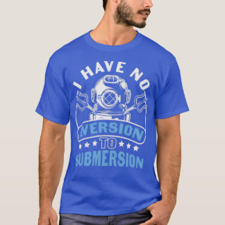 Camiseta Cita de buceo de Scuba que no tengo aversión a sub