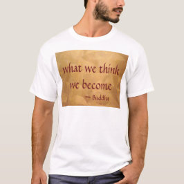 Camiseta Cita de Buda; Lo que Pensamos Nos Convertimos