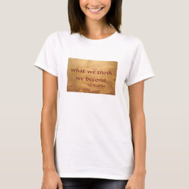 Camiseta Cita de Buda; Lo que Pensamos Nos Convertimos
