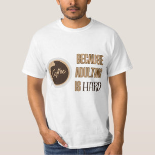 Camiseta Cita de café completo - Adulto es difícil