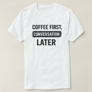 Camiseta Cita de Café Primero, Conversación Después