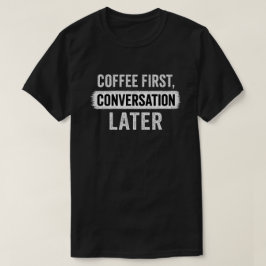 Camiseta Cita de Café Primero, Conversación Después