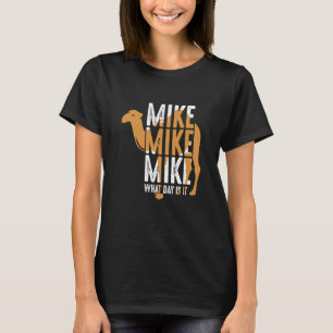 Camiseta Cita De Camel Mike Mike ¿Qué Día Es?