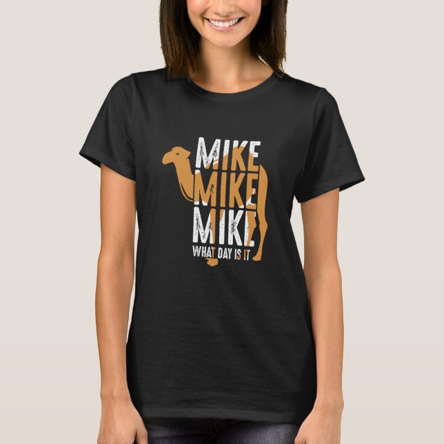 Camiseta Cita De Camel Mike Mike ¿Qué Día Es? (Anverso)