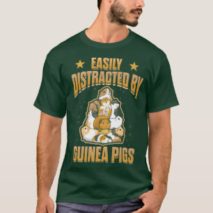 Camiseta Cita De Cerdo De Guinea Distraída Fácilmente Por C