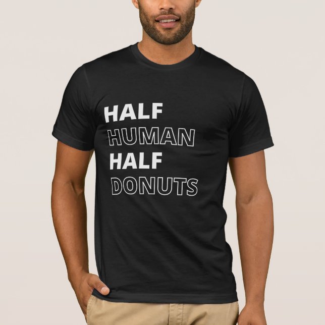 Camiseta Cita de comida divertida mitad de donuts humanos (Anverso)