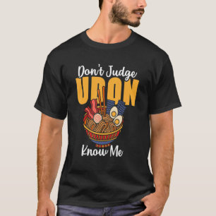 Camiseta Cita de comida japonesa no juzga a Udon sabiendo q