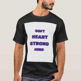 Camiseta Cita de Corazón Suave Mente Fuerte