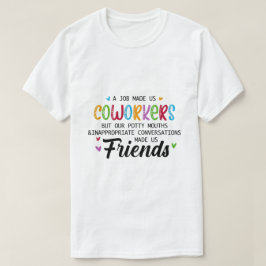 Camiseta Cita de Coworker - El trabajo nos hizo amigos de l
