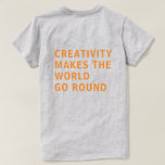 Camiseta Cita de creatividad Tipografía Naranja de vuelta I<br><div class="desc">Tshirt for creatives incluye el texto 'la creatividad hace que el mundo gire' en la parte posterior de la camiseta con tipografía en negrita de color rosa sobre un fondo gris. Diseñado exclusivamente para usted por Happy Dolphin Studio. Si necesita ayuda o productos que coincidan, por favor contáctenos a través...</div>