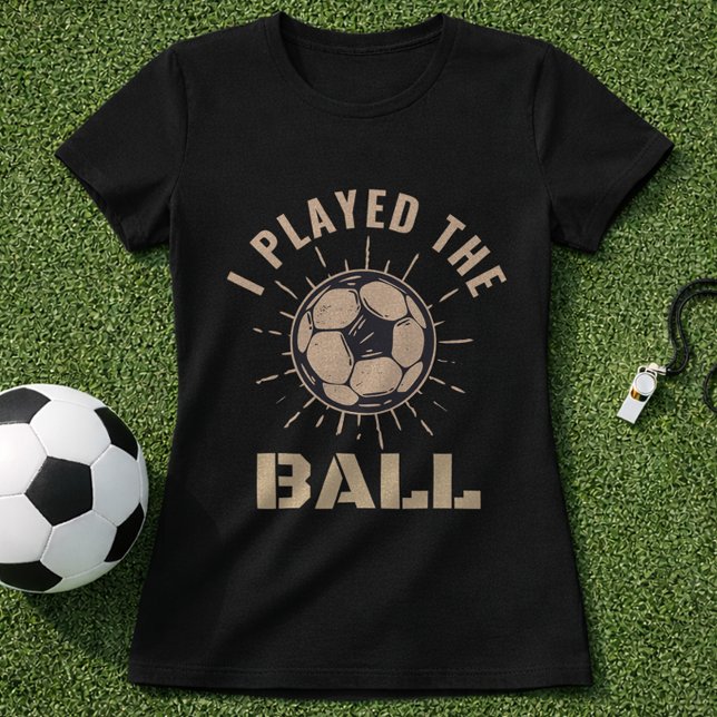 Camiseta Cita de defensor de fútbol: jugué el balón (Subido por el creador)