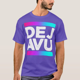 Camiseta Cita de deja vu