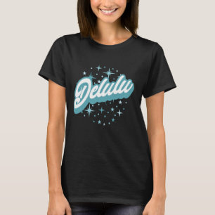 Camiseta Cita de Delulu Lema de moda Tee - Gen Z Jerga Grac