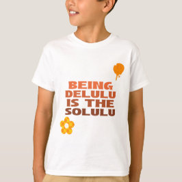 Camiseta Cita de Delulu Solulu T-Shirt