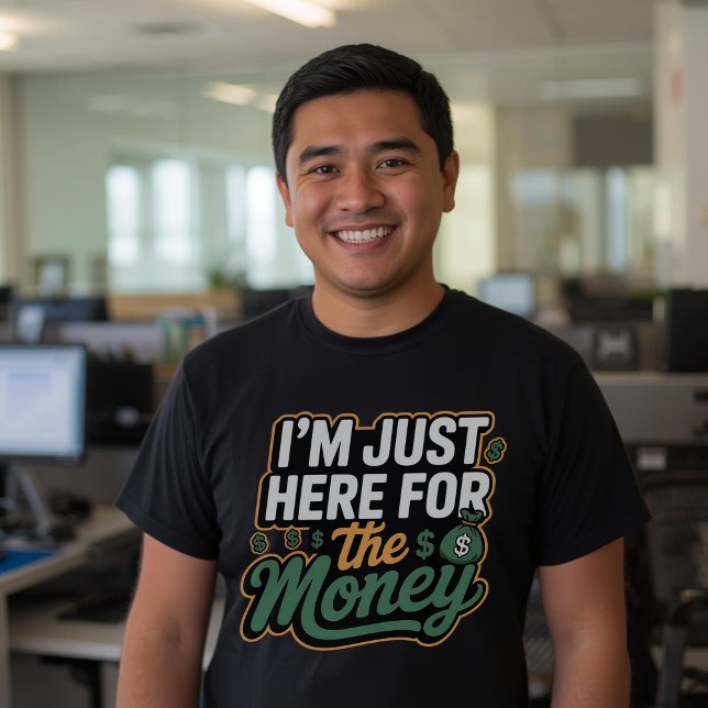 Camiseta Cita de dinero divertida estoy aquí por el dinero (Subido por el creador)
