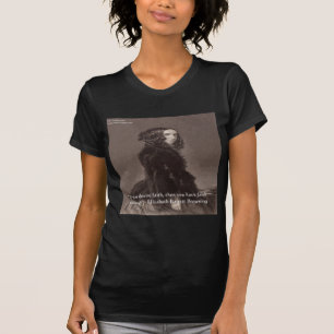 Camiseta Cita de Elizabeth Barrett Browning Faith Desire