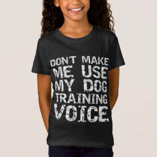Camiseta Cita de entrenador de perros no me obligue a usar