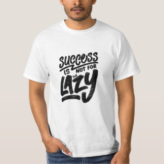 Camiseta cita de "éxito no es para los perezosos"