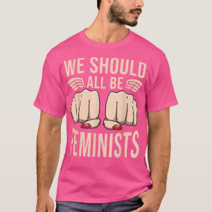 Camiseta Cita de feminismo puro para las mujeres Todos debe